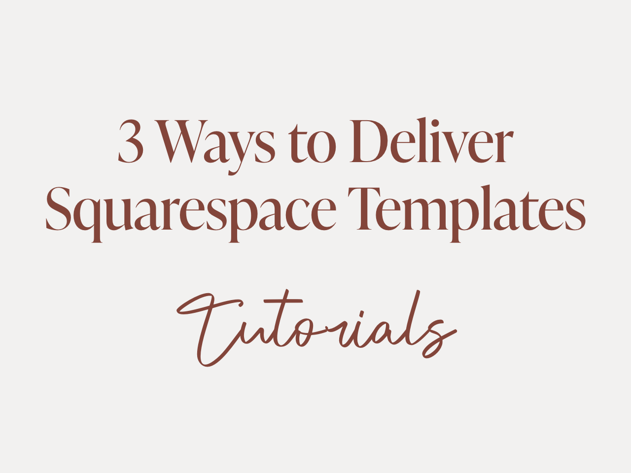 3 ways to deliver Squarespace templates tutorials