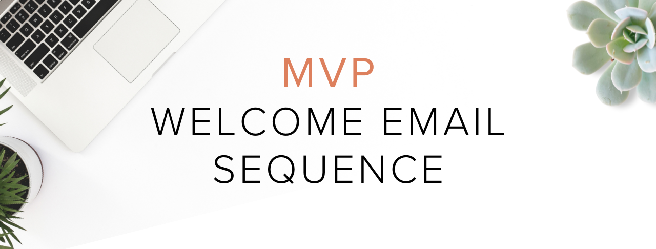 Desktop layout with the Words: MVP Welcome Email Sequence